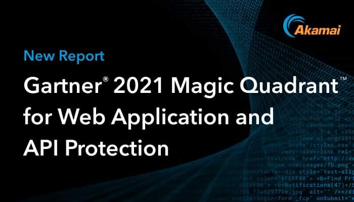 Gartner® nombra a Akamai líder en su informe Magic Quadrant™ for Web Application and API Protection (WAAP) 2021